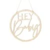 Hangdecoratie Bord Hey Baby Hout 36cm -Feestartikelen Winkel hangdecoratie bord hey baby hout 36cm