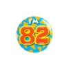 I'm 82 Button 82 Jaar 5,5cm -Feestartikelen Winkel im 82 button 82 jaar 55cm