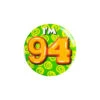 I'm 94 Button 94 Jaar 5,5cm -Feestartikelen Winkel im 94 button 94 jaar 55cm